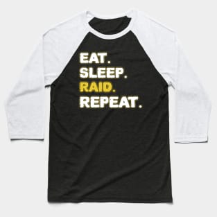 Eat Sleep Raid Repeat Baseball T-Shirt